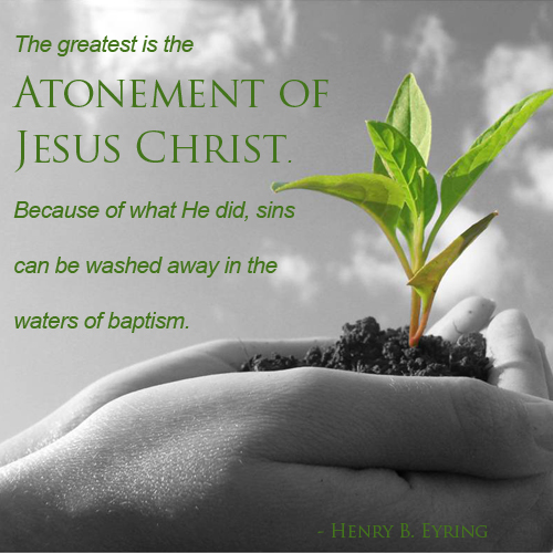 Hands holding a plant, sky in background. Quote from Henry Eyring about the Atonement of Jesus Christ.