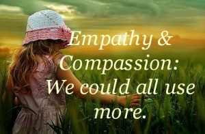 Empathy and compassion--we could all use more.