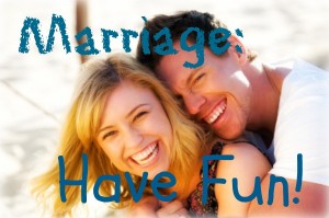 Marriage--take time to have fun
