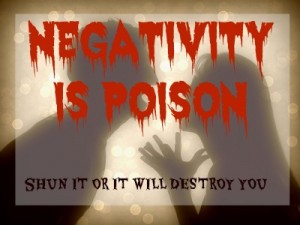 Negativity is poison