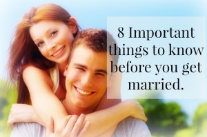 Eight important things to know before you marry