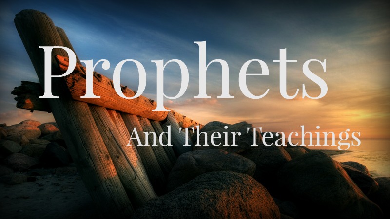 Kelly Merrill--Prophets and Their Teachings by Kelly Merril