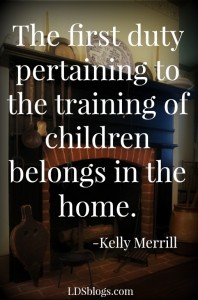 THe first duty pertaining to the training of children belongs in the home