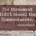 The atonement didn't cancel the commandments.