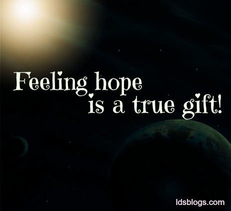 Feeling Hope is a true gift.