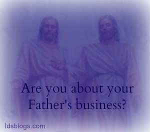 Are you about your Father's business?