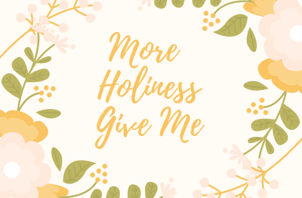 More Holiness Give Me